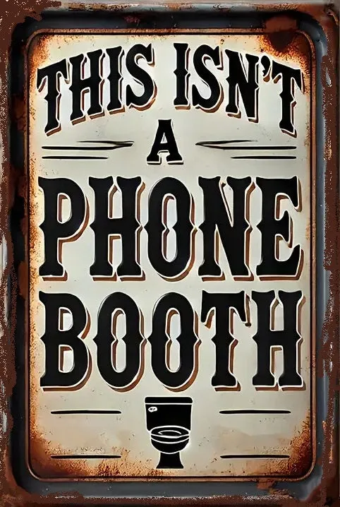This is NOT a Phone Booth Humorous Quote - Bathroom Display Rustic Vintage Style Design - AI Created One of a Kind DIY Digital Download Art